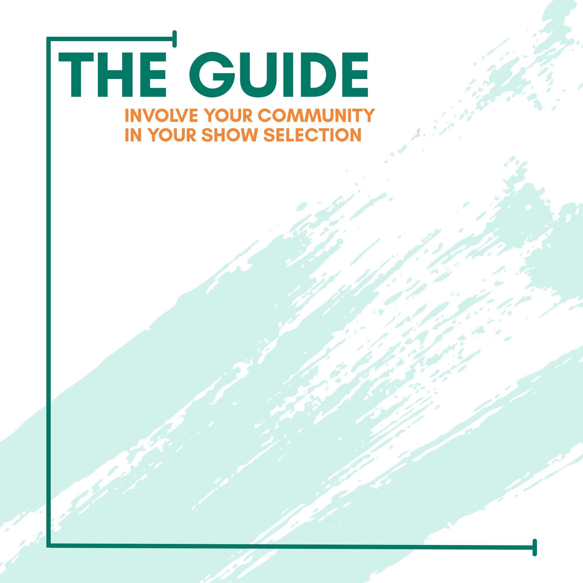 INVOLVE YOUR COMMUNITY IN YOUR SHOW SELECTION